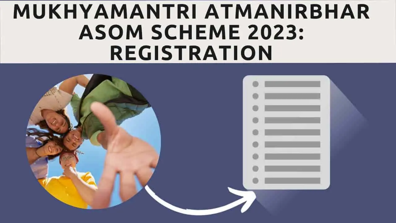 MukhyaMantri Atmanirbhar Asom Scheme 2023 Registration