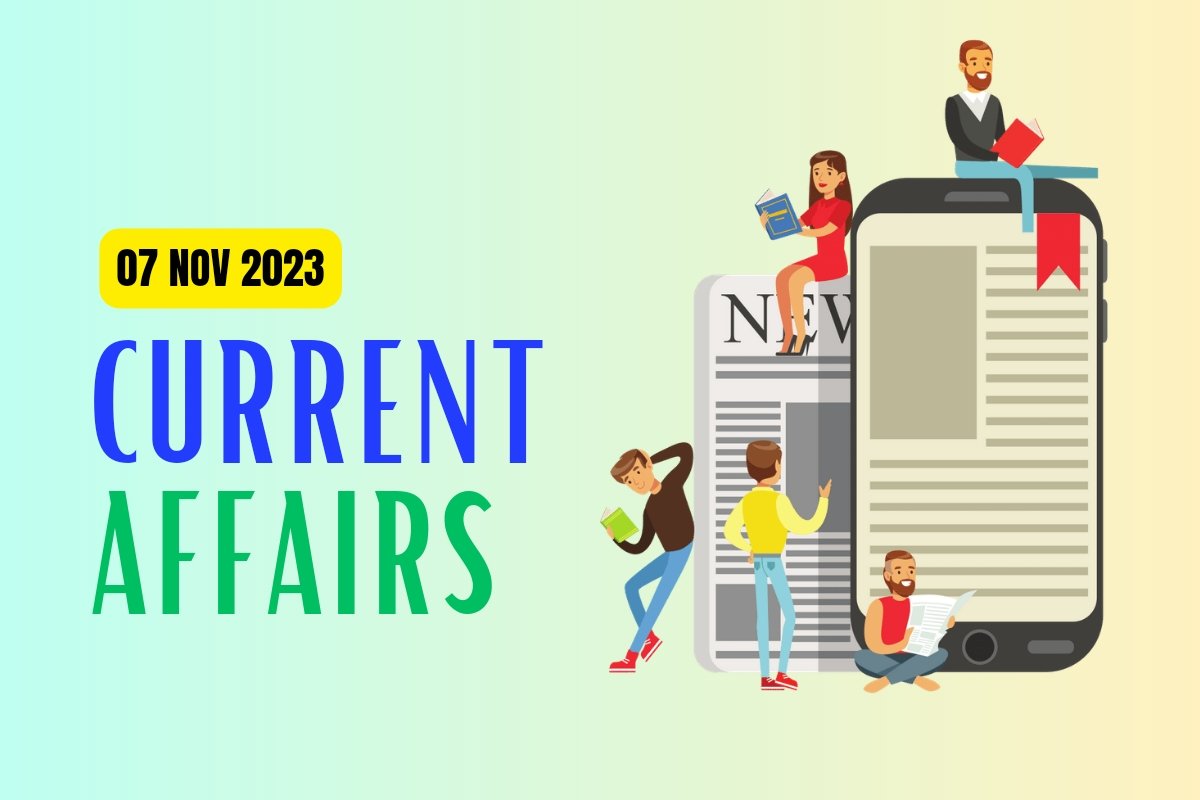 Daily Current Affairs for 07 Nov 2023